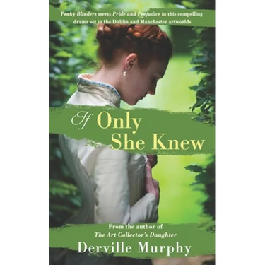 If Only She Knew: Love, art and espionage, in a compelling, stylish drama set in the Victorian artworlds of Dublin and Manchester
