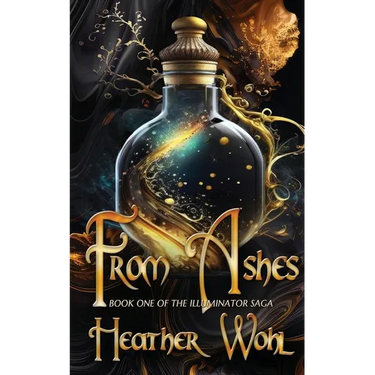 From Ashes: Book One of the Illuminator Saga
