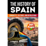 The History of Spain: Conquests, Cultures, Revolutions (Skriuwer.com Edition)