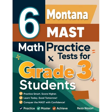 6 Montana MAST Math Practice Tests for Grade 3 Students: A Complete Guide to Building Math Mastery and Excelling on the Montana MAST Test