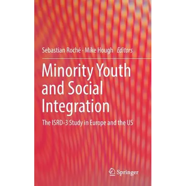 Minority Youth and Social Integration: The Isrd-3 Study in Europe and the Us