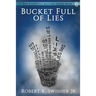 A Bucket Full of Lies
