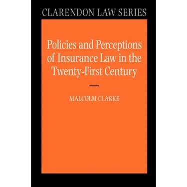 Policies and Perceptions of Insurance Law in the Twenty First Century