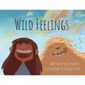 Wild Feelings: Trusting God with our Big Emotions - Learning to Pray