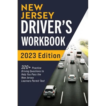 New Jersey Driver's Workbook: 320+ Practice Driving Questions to Help You Pass the New Jersey Learner's Permit Test