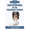 Encyclopedia of the Yorkshire Terrier: How to Start Training Your Yorkshire Terrier