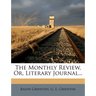The Monthly Review, Or, Literary Journal...