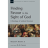 Finding Favour in the Sight of God: A Theology of Wisdom Literature Volume 46