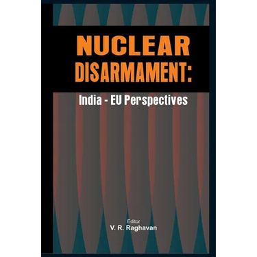 Nuclear Disarmament: India - Eu Perspectives