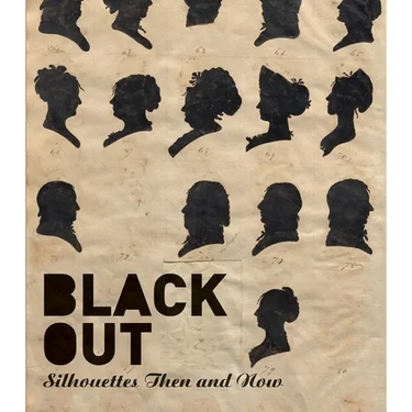 Black Out: Silhouettes Then and Now