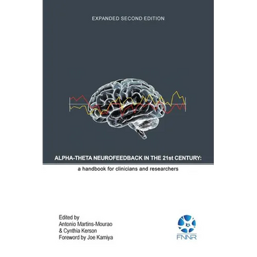 Alpha-Theta Neurofeedback in the 21st Century: A Handbook for Clinicians and Researchers