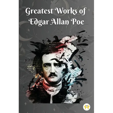 Greatest Works of Edgar Allan Poe