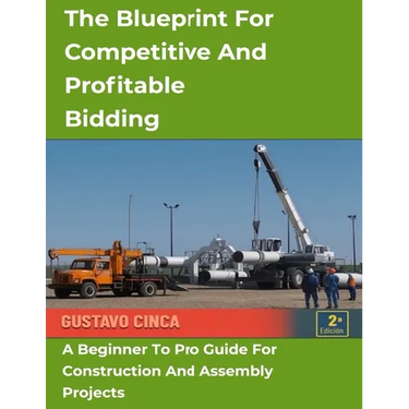 The Blueprint for Competitive and Profitable Bidding: A Beginner to Pro Guide for Construction and Assembly Projects