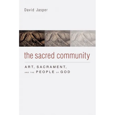 The Sacred Community: Art, Sacrament, and the People of God