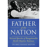 Father of the Nation: Selected Speeches of Bangabandhu Sheikh Mujibur Rahman