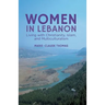 Women in Lebanon: Living with Christianity, Islam, and Multiculturalism