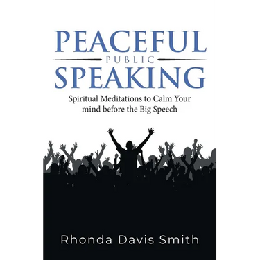 Peaceful Public Speaking: Spiritual Meditations to Calm Your mind before the Big Speech