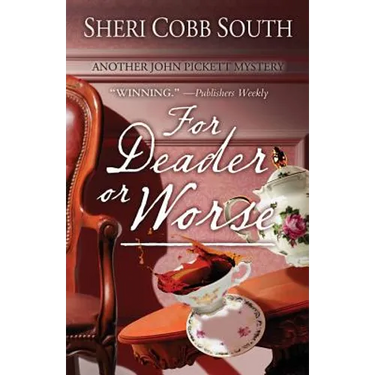 For Deader or Worse: Another John Pickett mystery