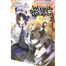 This Is the Wizard's Secret Weapon, Vol. 2 (Light Novel): Volume 2
