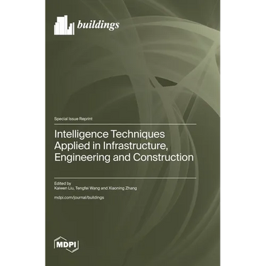 Intelligence Techniques Applied in Infrastructure, Engineering and Construction
