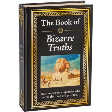 The Book of Bizarre Truths: Big Book of Provocative Questions & Myth-Busting Answers Hardcover Gift for Trivia Buffs, Curious Minds, Skeptics & Knowle