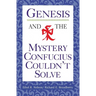 Genesis and the Mystery Confucius Couldn't Solve