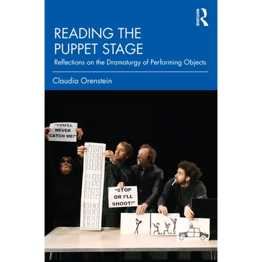 Reading the Puppet Stage: Reflections on the Dramaturgy of Performing Objects
