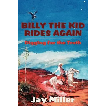 Billy the Kid Rides Again: Digging for the Truth
