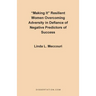 Making It: Resilient Women Overcoming Adversity in Defiance of Negative Predictors of Success