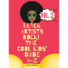 Black Artists Rock! The Cool Kids' Guide A-Z Volume 2