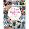 Tokyo Fashion City: A Detailed Guide to Tokyo's Trendiest Fashion Districts