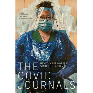 The Covid Journals: Health Care Workers Write the Pandemic