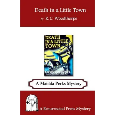 Death in a Little Town: A Matilda Perks Mystery