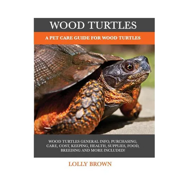 Wood Turtles: A Pet Care Guide for Wood Turtles