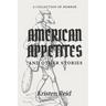 American Appetites: and Other Stories