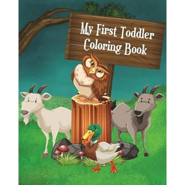 My First Toddler Coloring Book: Fun with Coloring, Mazes, Counting, Find 2 Same Pictures, Find The Differences Games, Word Search Puzzle & Dot To Dot