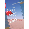 Cut and Dry