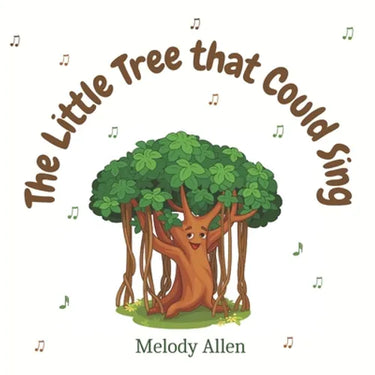 The Little Tree That Could Sing: A magical story about friendship and music for kids