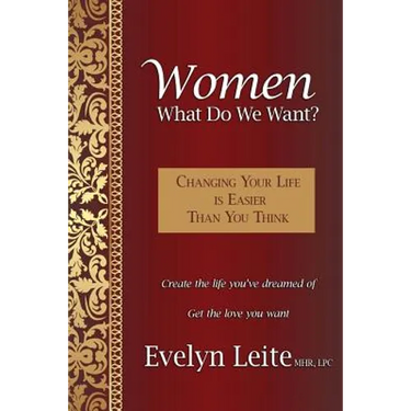 Women: What Do We Want? Changing Your Life Is Easier Than You Think