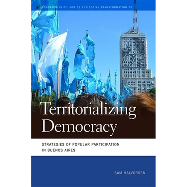 Territorializing Democracy: Strategies of Popular Participation in Buenos Aires