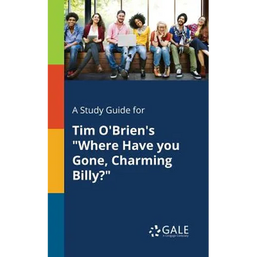 A Study Guide for Tim O'Brien's "Where Have You Gone, Charming Billy?"
