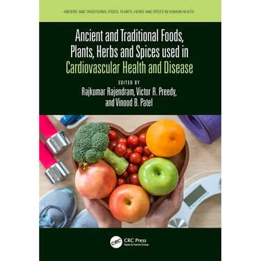 Ancient and Traditional Foods, Plants, Herbs and Spices Used in Cardiovascular Health and Disease