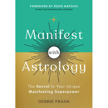Manifest with Astrology: The Secret to Your Unique Manifesting Superpower