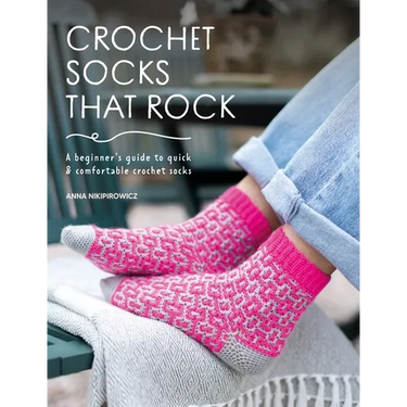 Crochet Socks That Rock: A Beginner's Guide to Quick & Comfortable Crochet Socks