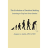 The Evolution of Decision Making: Learning to Tap Into Your Genius