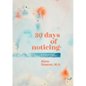 30 days of noticing: a simple practice for greater presence