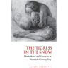 Tigress in the Snow: Motherhood and Literature in Twentieth-Century Italy