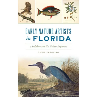 Early Nature Artists in Florida: Audubon and His Fellow Explorers