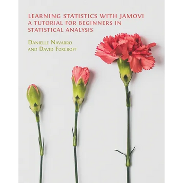 Learning Statistics with Jamovi: A Tutorial for Beginners in Statistical Analysis