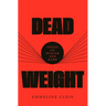 Dead Weight: Essays on Hunger and Harm